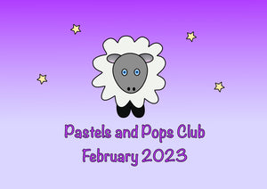 Pastels and Pops Club - February 2023 READY TO SHIP